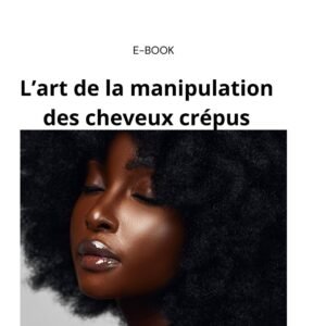l'art de la manipulation des cheveux crépus.
